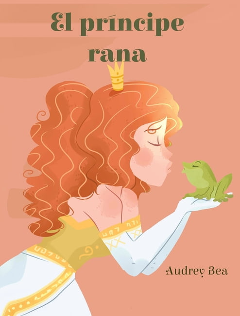 Cuentos de Hadas Eternos El prÃ­ncipe rana, Book 5, (Hardcover)