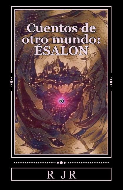 Cuentos de Otro Mundo Cuentos de otro mundo: ÃSALON: Ciudad del Nexo, Book 1, (Paperback)