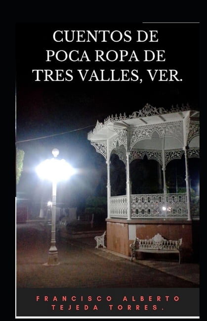 Cuentos de Poca Ropa de Tres Valles, Ver. (Paperback)