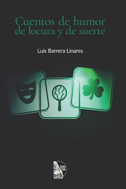 Cuentos de humor de locura y de suerte: Cuentos de Luis Barrera Linares - narrativa venezolana de humor negro, locura y , (Paperback)