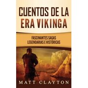 Cuentos de la era vikinga Fascinantes sagas legendarias e hist ricas, Hardcover