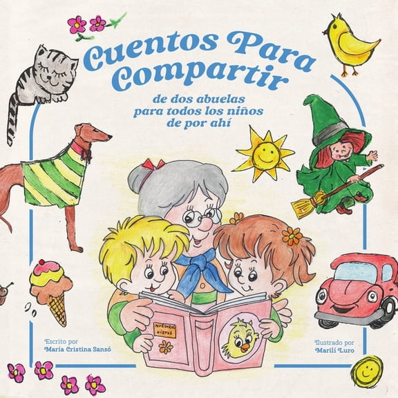 Cuentos para compartir: de dos abuelas para todos los nios de por ah, (Paperback)