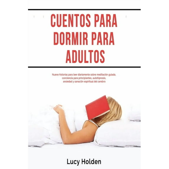 Cuentos para dormir para adultos: Nueve historias para leer diariamente sobre meditación guiada, conciencia para princip, (Paperback)