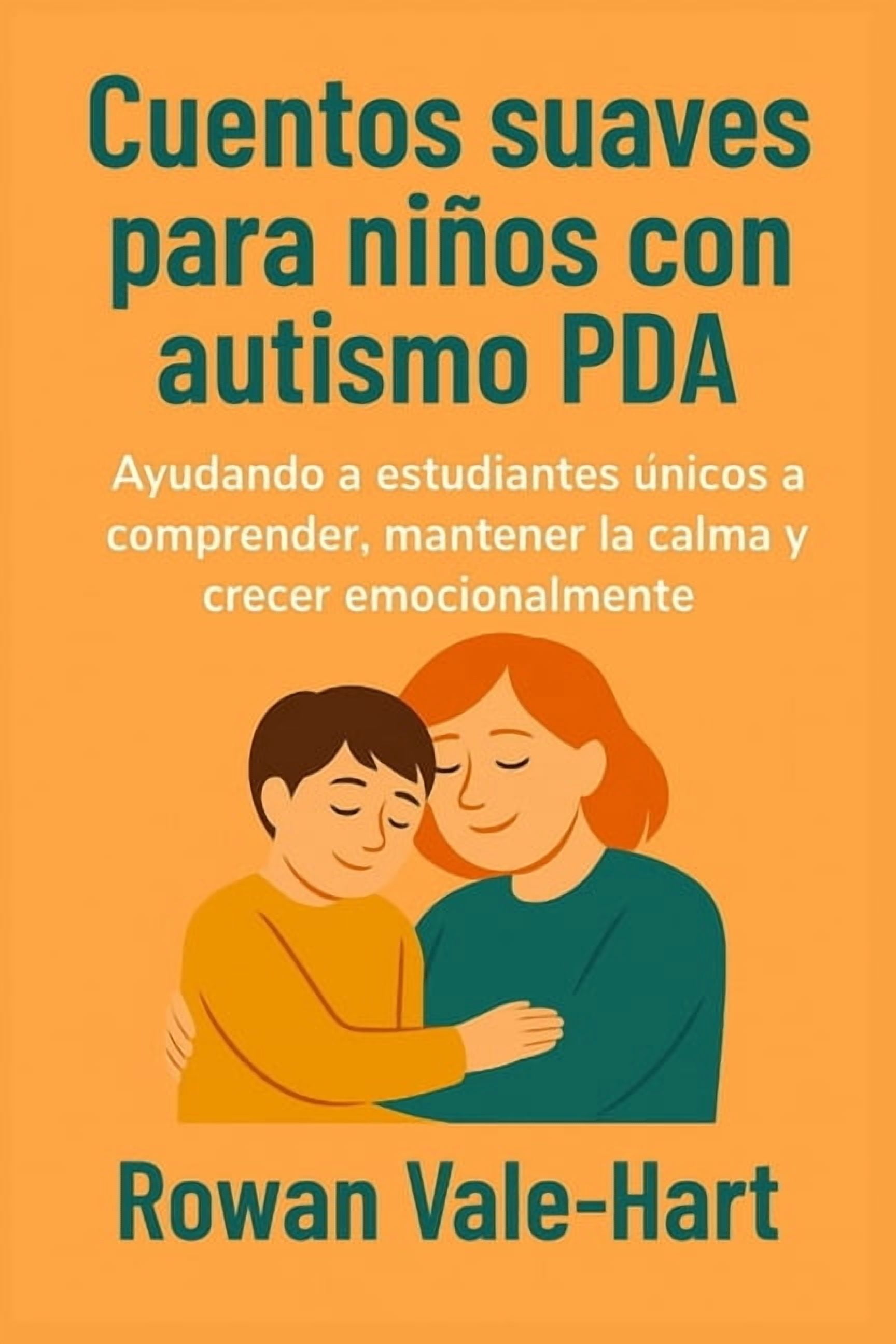 Cuentos suaves para niÃ±os con autismo PDA: Ayudando a estudiantes Ãºnicos a comprender, mantener la calma y crecer emocio, (Paperback)