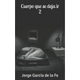thumbnail image 1 of Cuerpo que se deja ir II (Paperback), 1 of 1