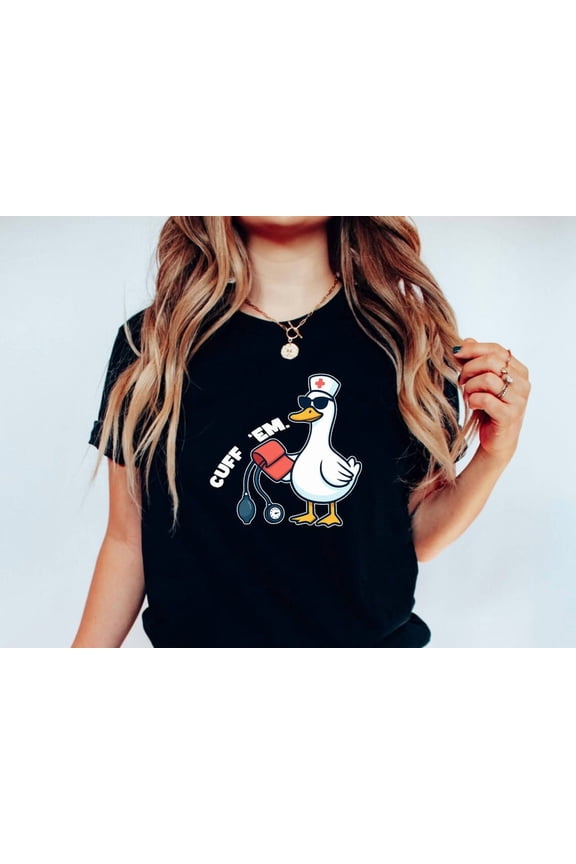 Cuff Em Duck Nurse Shirt: Medical Tee, Rn , Full Size S-5XL