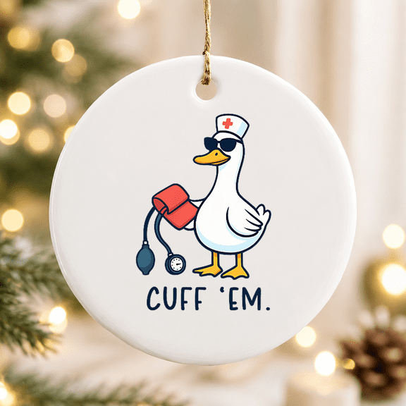 Cuff 'Em Goose Nurse Goose ER Nurse Christmas Ornament, Holiday Keepsake Gift, Ceramic Ornament