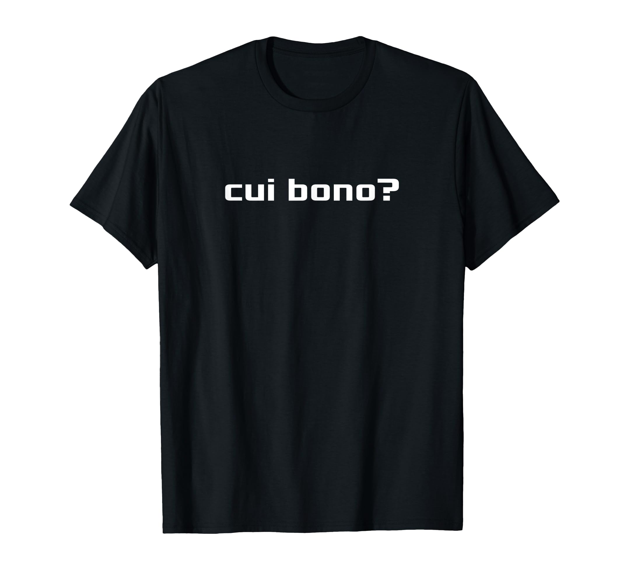 Cui Bono? Latin Saying Tshirt Meaning Who Benefits?XL