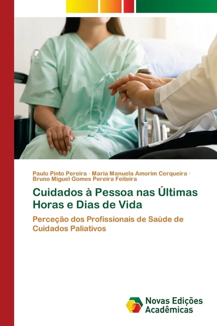 Cuidados Ã  Pessoa nas Ãltimas Horas e Dias de Vida, (Paperback)