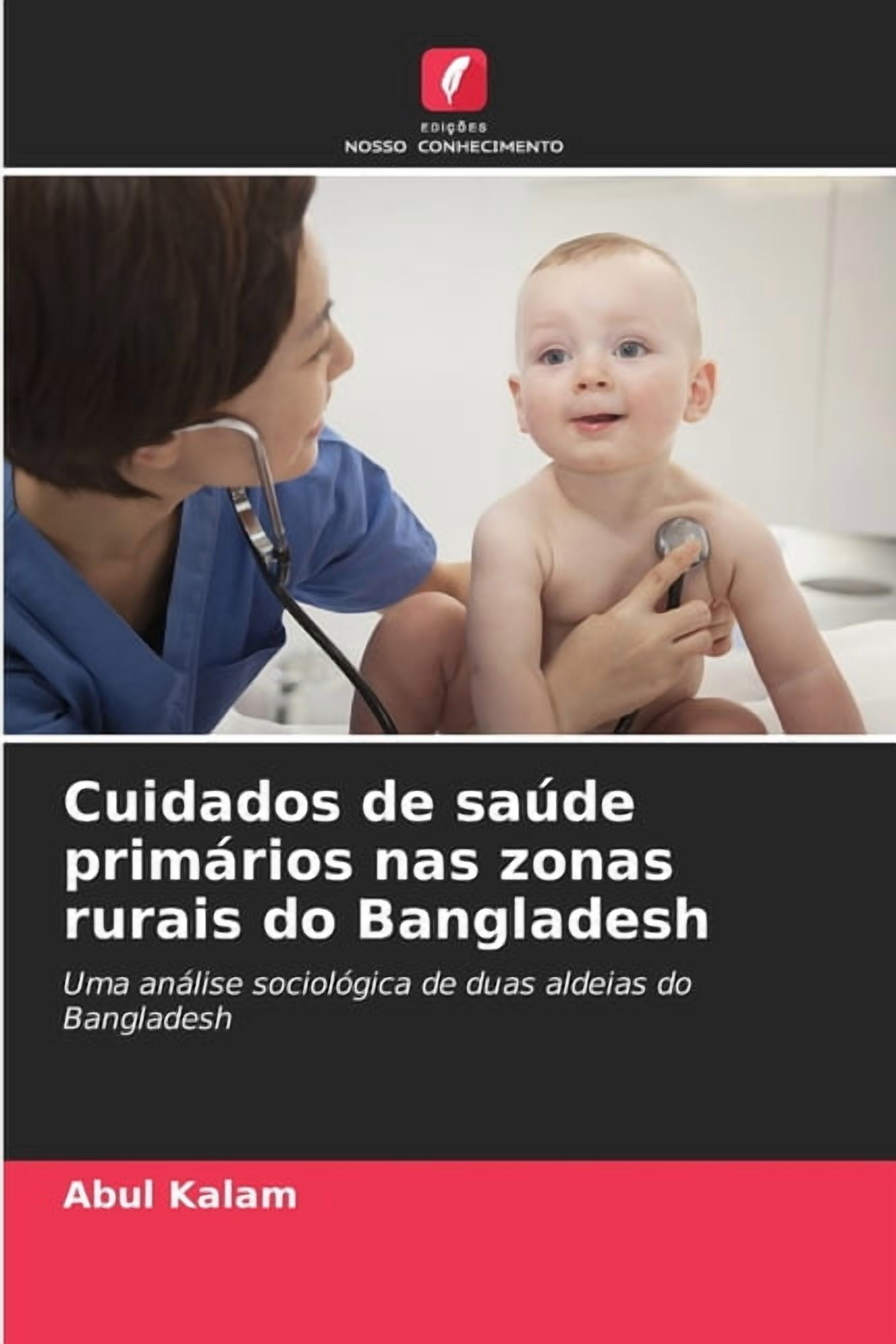 Cuidados de saúde primários nas zonas rurais do Bangladesh, (Paperback)