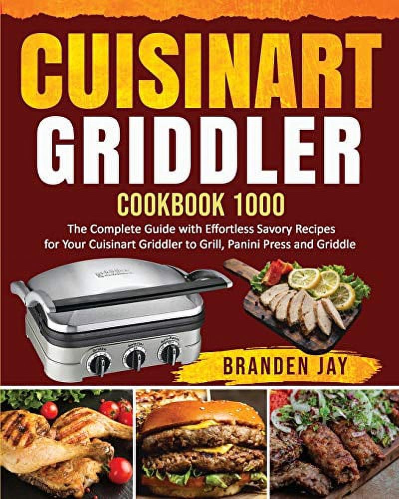 Pre-Owned Cuisinart Griddler Cookbook 1000: The Complete Guide with ...