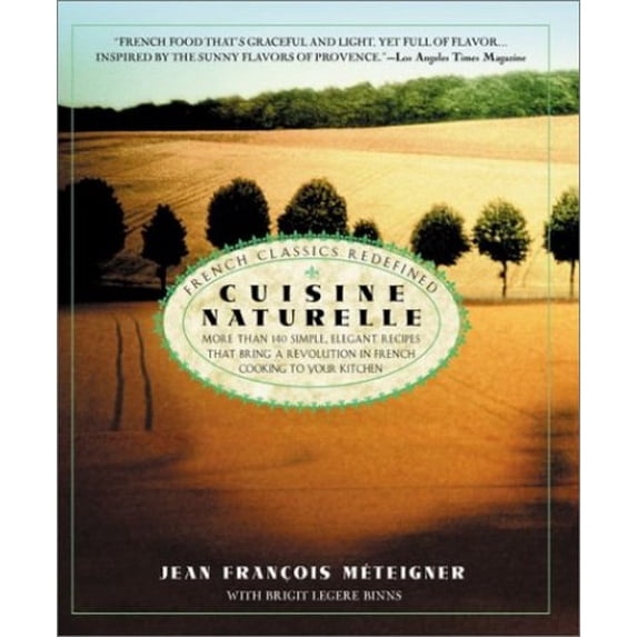 Pre-Owned Cuisine Naturelle : French Classics Redefined 9781557884084