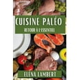 thumbnail image 1 of Cuisine Paléo: Retour à l'Essentiel, (Paperback), 1 of 1