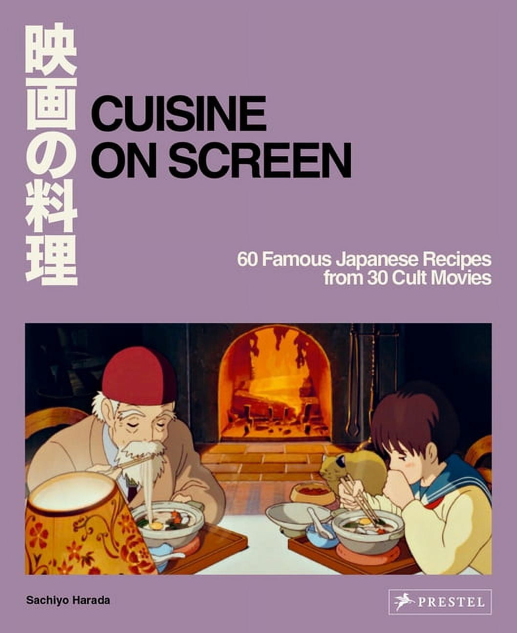 Cuisine on Screen 60 Famous Japanese Recipes from 30 Cult