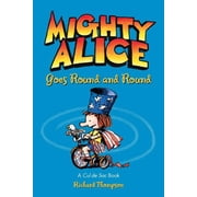 Cul de Sac Mighty Alice Goes Round and Round A Cul de Sac Book Volume 6, Book 6, Paperback