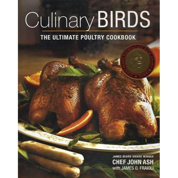 Pre-Owned Culinary Birds: The Ultimate Poultry Cookbook (Hardcover) 0762444843 9780762444847