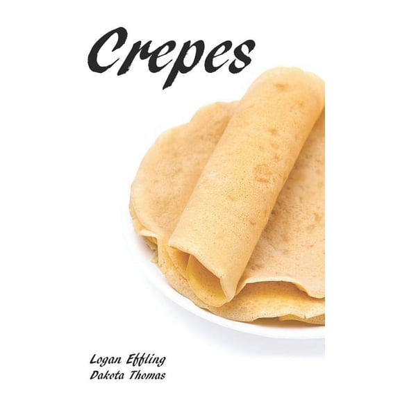 Culinary Delights Crepes, Book 1, (First Edition) (Paperback)