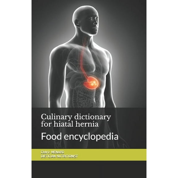 Culinary dictionary for hiatal hernia: Food encyclopedia