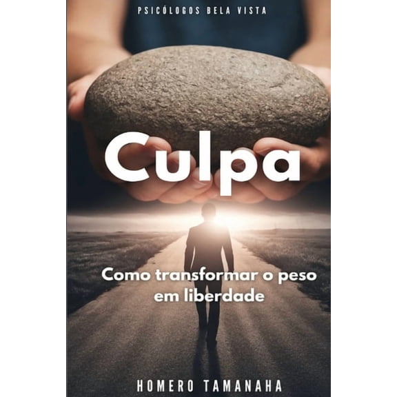 Culpa: Como transformar o peso em liberdade, (Paperback)