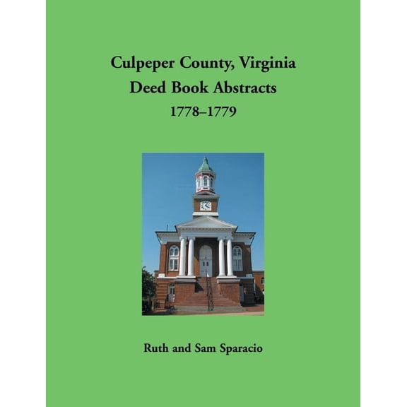 Culpeper County, Virginia Deed Book Abstracts 1778-1779 (Paperback) by Ruth Sparacio