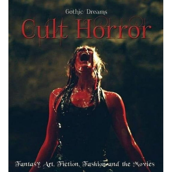 Gothic Dreams: Cult Horror: Fantasy Art, Fiction & the Movies (Hardcover)