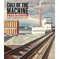 thumbnail image 1 of Cult of the Machine : Precisionism and American Art (Hardcover), 1 of 1