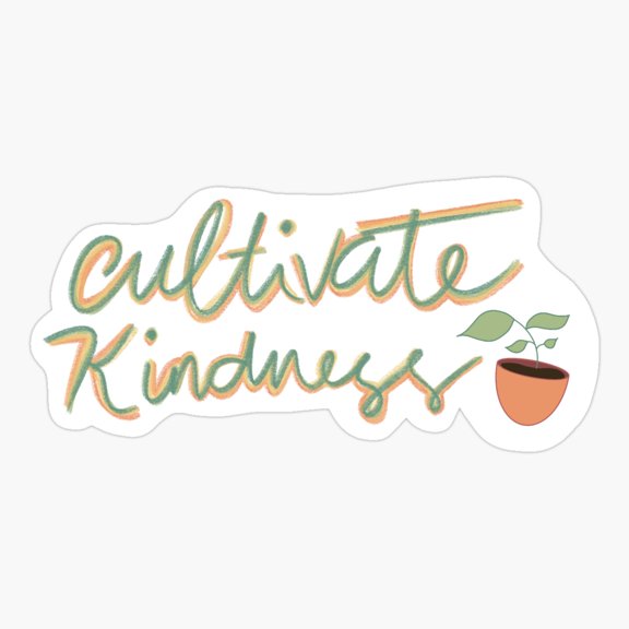 Cultivate Kindness Positive Quote Sticker