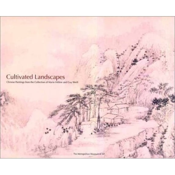 Pre-Owned Cultivated Landscapes : Chinese Paintings from the Collection of Marie-Helene and Guy Weill (Hardcover) 9780300097825