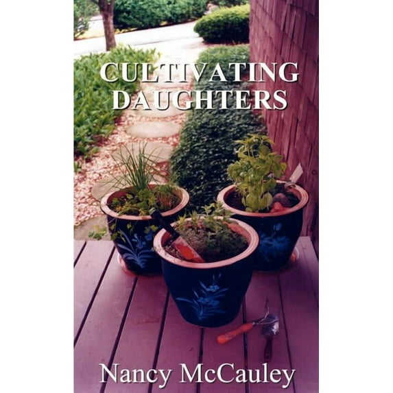 Cultivating Daughters, (Paperback)