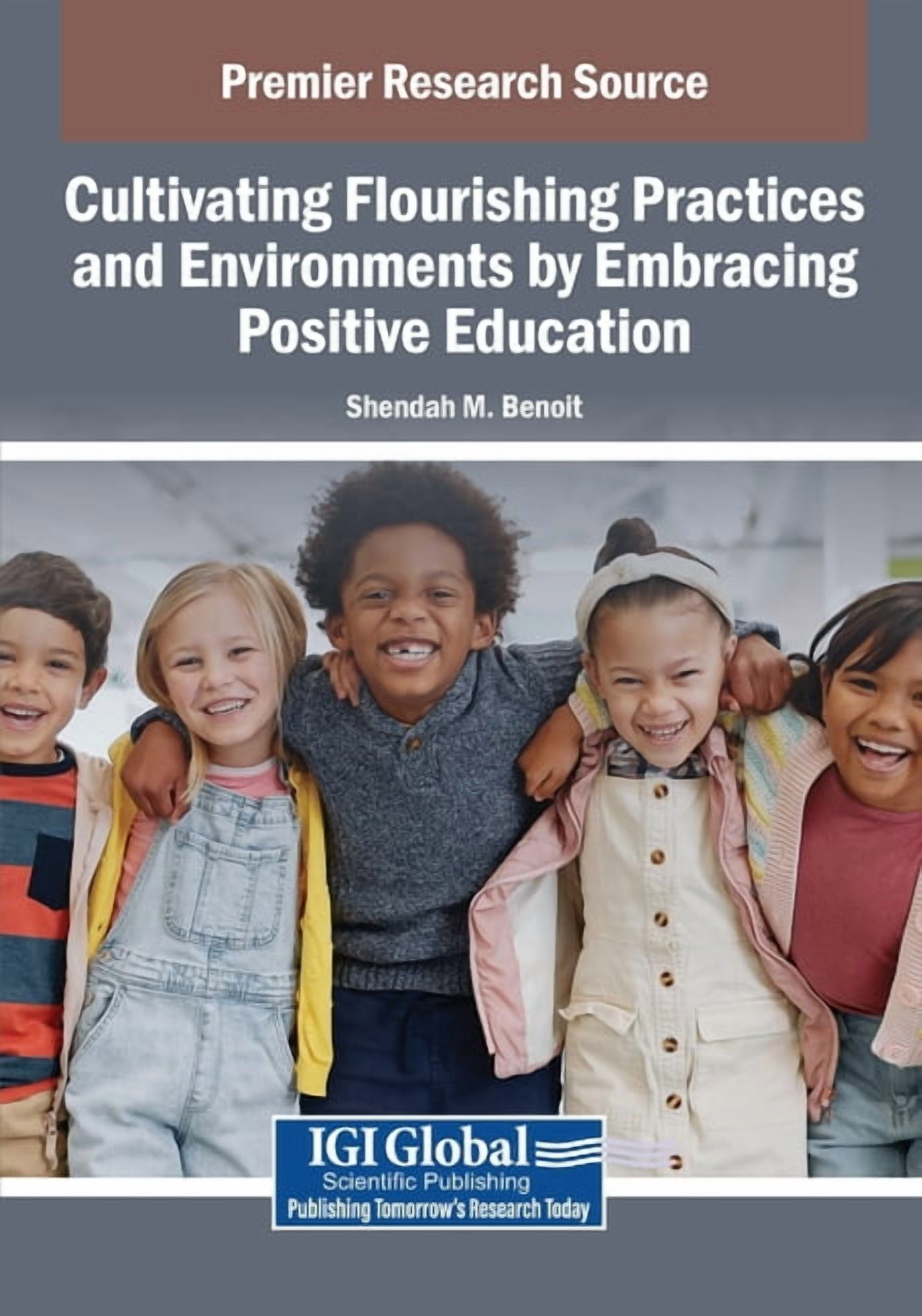 Cultivating Flourishing Practices and Environments by Embracing Positive Education, (Paperback)
