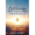 thumbnail image 1 of Cultivating His Healing Presence: An Atmosphere Where Miracles Happen, (Paperback), 1 of 1