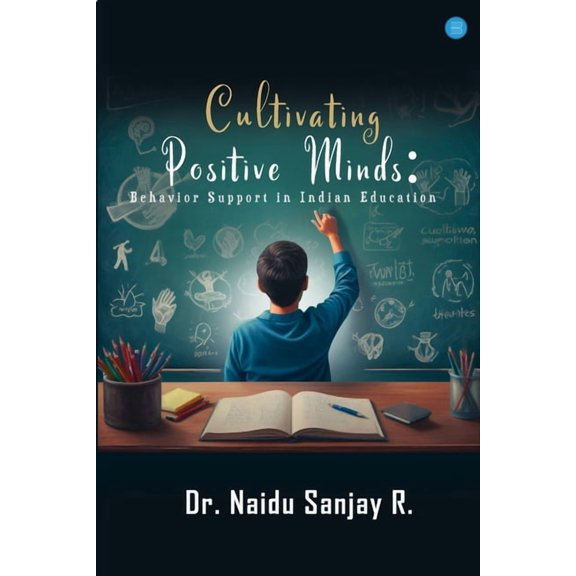 Cultivating Positive Minds: Behavior Support in Indian Education, (Paperback)