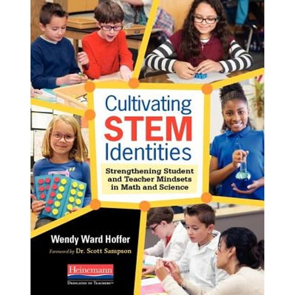 Pre-Owned Cultivating Stem Identities: Strengthening Student and Teacher Mindsets in Math and Science (Paperback) 0325078203 9780325078205