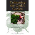 thumbnail image 1 of Pre-Owned Cultivating the Cook's Garden: From Seed Packet to Saute Pan (Paperback) 1571780653 9781571780652, 1 of 1