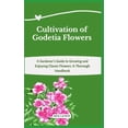 thumbnail image 1 of Cultivation of Godetia Flowers: A Gardener's Guide to Growing and Enjoying Classic Flowers: A Thorough Handbook, (Paperback), 1 of 1