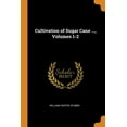 thumbnail image 1 of Cultivation of Sugar Cane ..., Volumes 1-2 (Paperback), 1 of 1