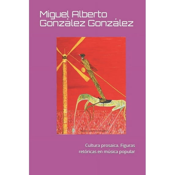 Cultura prosaica. Figuras retóricas en música popular (Paperback)