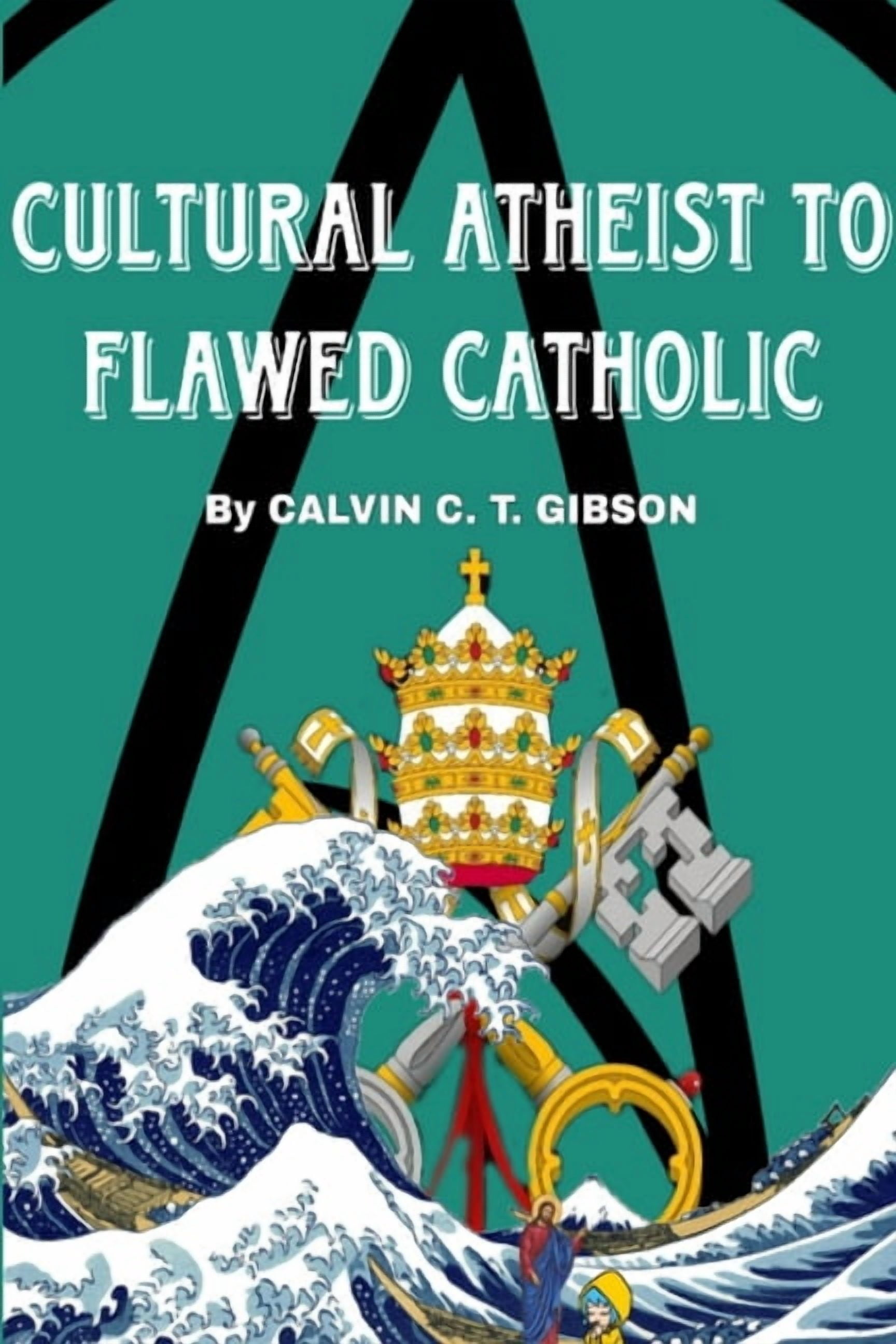 Cultural Atheist to Flawed Catholic, (Paperback)