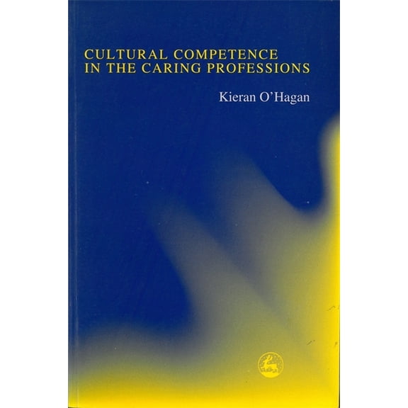 Cultural Competence in the Caring Professions, (Paperback)