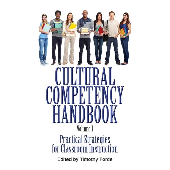 Cultural Competency Handbook, Volume I: Practical Strategies for Classroom Instruction, (Paperback)