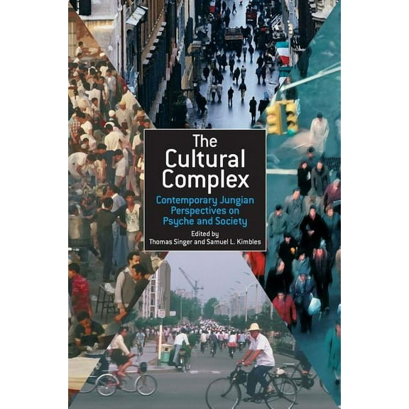 Cultural Complex The Cultural Complex: Contemporary Jungian Perspectives on Psyche and Society, (Paperback)