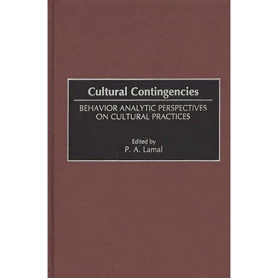 Cultural Contingencies: Behavior Analytic Perspectives on Cultural Practices, (Hardcover)
