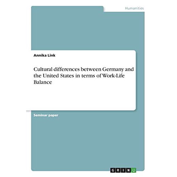 Cultural Differences Between Germany And The United States In Terms Of Work-Life Balance