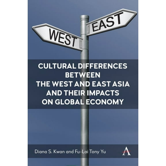 Cultural Differences Between the West and East Asia and Their Impacts on Global Economy, (Hardcover)