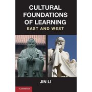 Cultural Foundations of Learning East and West, Paperback