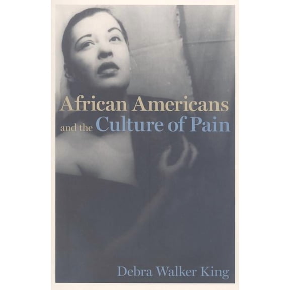 Cultural Frames, Framing Culture: African Americans and the Culture of Pain (Paperback)