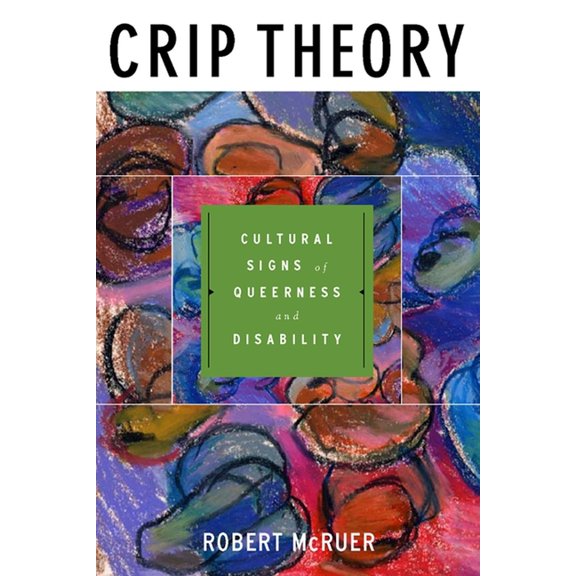 Cultural Front Crip Theory: Cultural Signs of Queerness and Disability, Book 9, (Paperback)