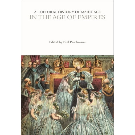 Cultural Histories: A Cultural History of Marriage in the Age of Empires (Hardcover)
