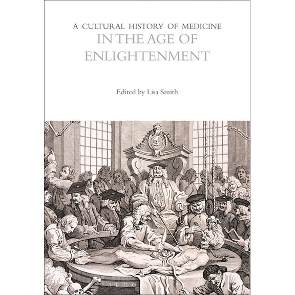 Cultural Histories: A Cultural History of Medicine in the Age of Enlightenment (Hardcover)