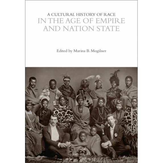 Cultural Histories A Cultural History of Race in the Age of Empire and Nation State, (Paperback)